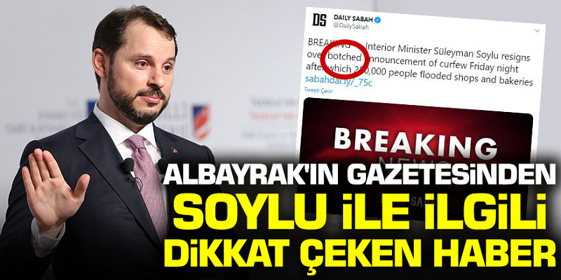 Berat Albayrak'ın Gazetesinden Süleyman Soylu İle İlgili Dikkat Çeken Haber