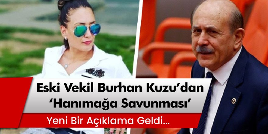 AKP'li eski vekil Burhan Kuzu'dan 'Hanımağa' savunması