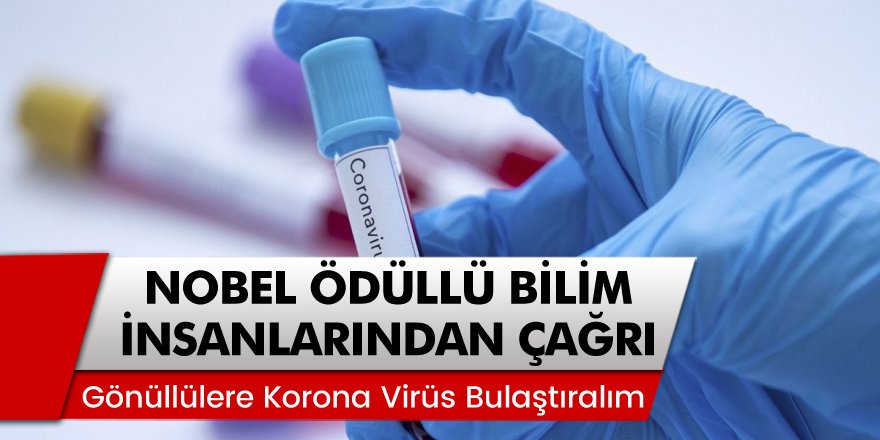 Nobel ödüllü bilim insanları korona virüs bulaştırılması çağrısında bulundu