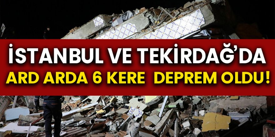 Son Dakika Istanbul Ve Tekirdag Da Ard Arda 6 Deprem Meydana Geldi Cok Sayida