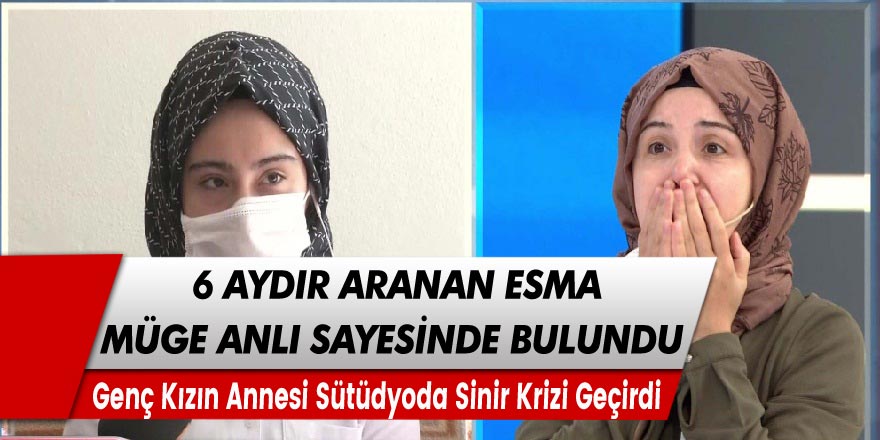 Son Dakika: Saçlarından sürüklenerek kaçırılmıştı! 6 Aydır Aranan Esma Müge Anlı Sayesinde Bulundu…