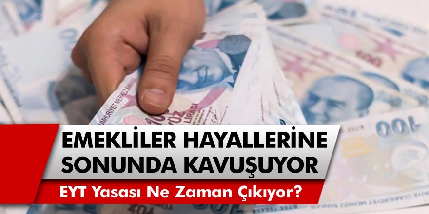 EYT’de Son Dakika Gelişmesi! EYT İçin Tarih Verildi! Emekliler Sonunda Hayallerine Kavuşacak… EYT Yasası nedir, ne zaman çıkacak? Eyt Son Durum