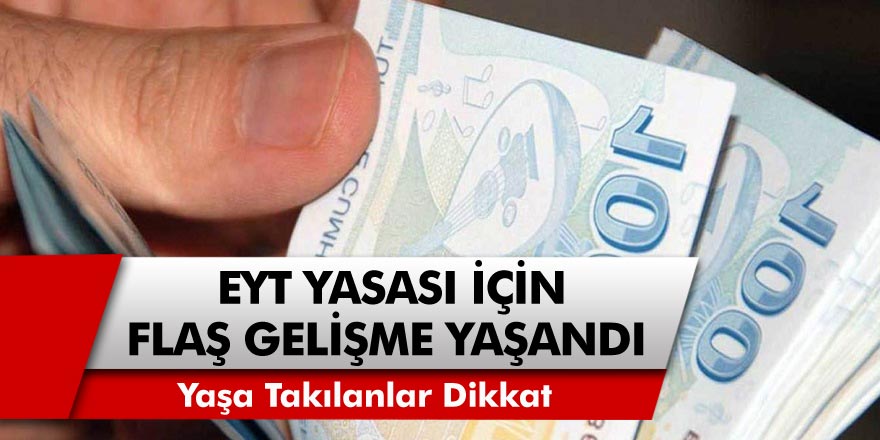 Eyt’de Son Dakika Gelişmesi Eyt Yasası İçin Flaş Gelişme Yaşandı… Eyt Yasası Ne Zaman Çıkacak