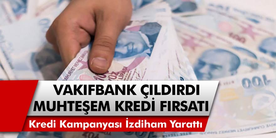 Vakıfbank’ın Kredi Kampanyası İzdiham Yarattı! Aylık 184 TL Taksitle Hemen Kredinizi Alabilirsiniz…