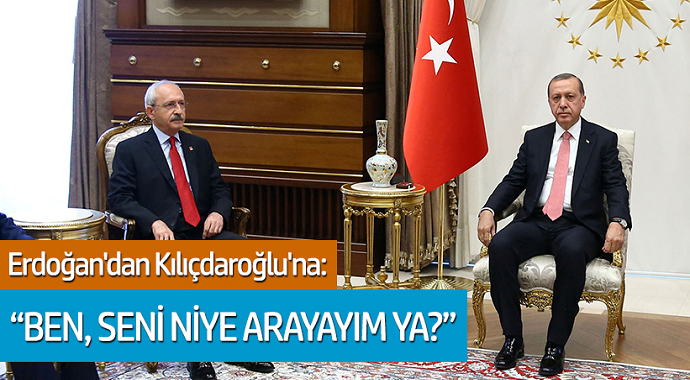 Erdoğan'dan Kılıçdaroğlu'na 'Ben seni niye arayayım ya?'