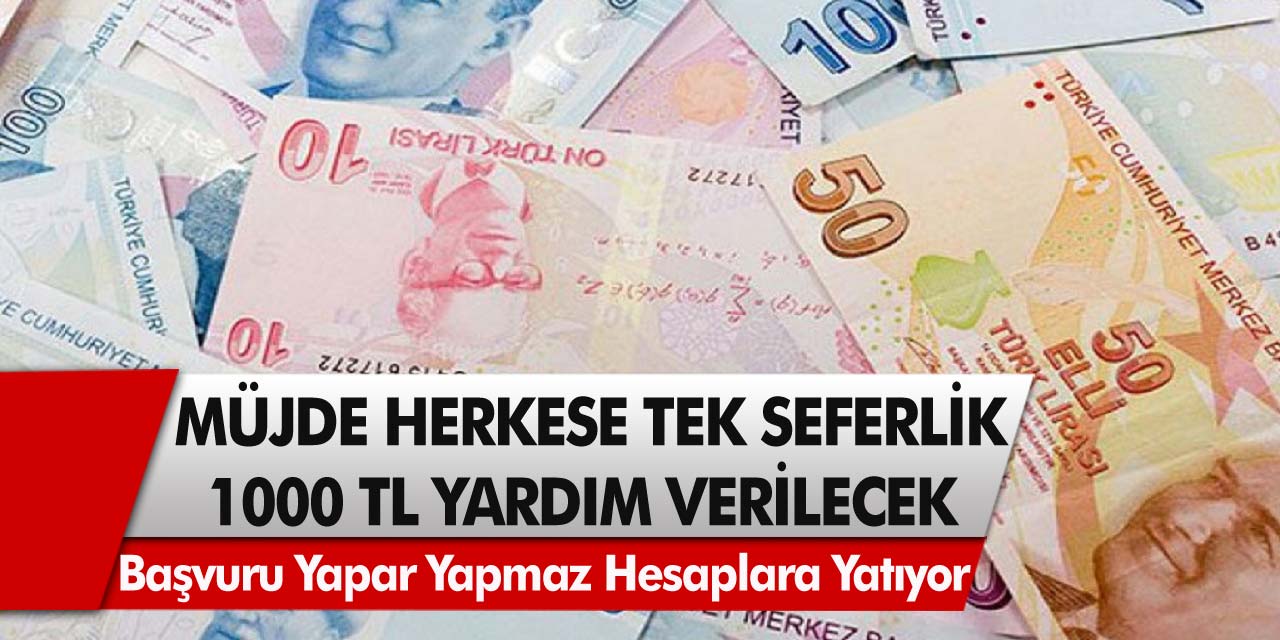 Tüm vatandaşlara tek seferlik 1000 TL gıda, yakacak, elektrik ve kira desteği verilecek! Başvuru yapar yapmaz hesaplara yatıyor…