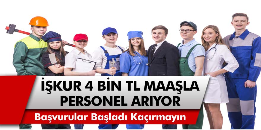 İŞKUR’dan müjde! KPSS şartı ya da ek bir mülakat olmadan 4 bin TL maaşla personel alınacak! Başvurular Başladı…