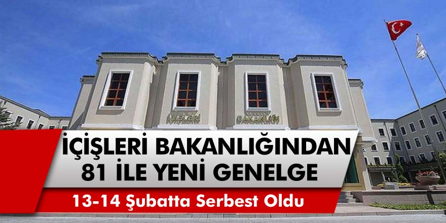 İç İşleri Bakanlığı’ndan 81 ile son dakika genelgesi! 13-14 Şubat'ta şehirlerarası seyahatlerde izin belgesi istenmeyecek