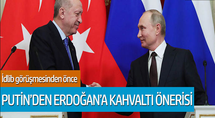 İdlib görüşmesinden önce Putin'den Erdoğan'a kahvaltı önerisi