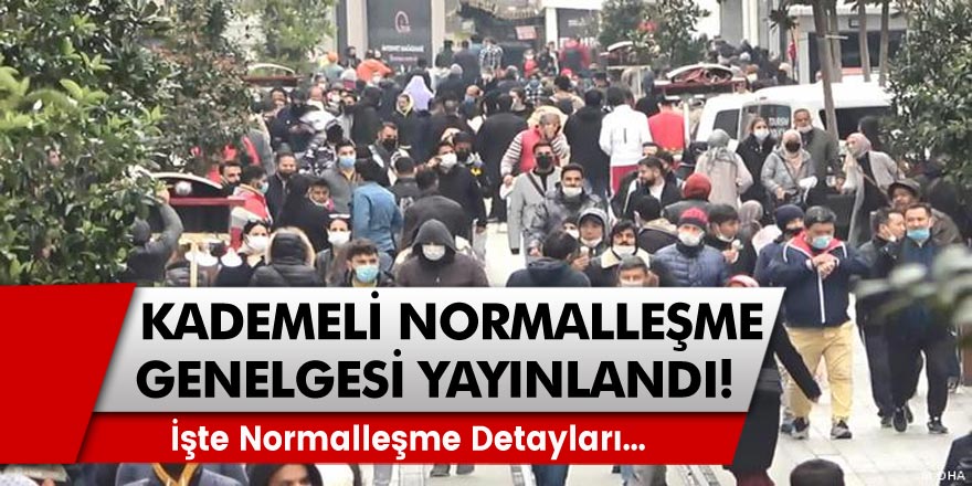 İçişleri Bakanlığı kademeli normalleşme genelgesi açıklandı! İşte normalleşme detayları...