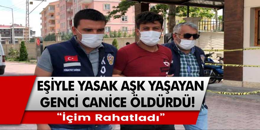 Eşiyle Yasak Aşk Yaşayan Genci Canice Öldürdü! Söylediği Sözler Şok Etti!