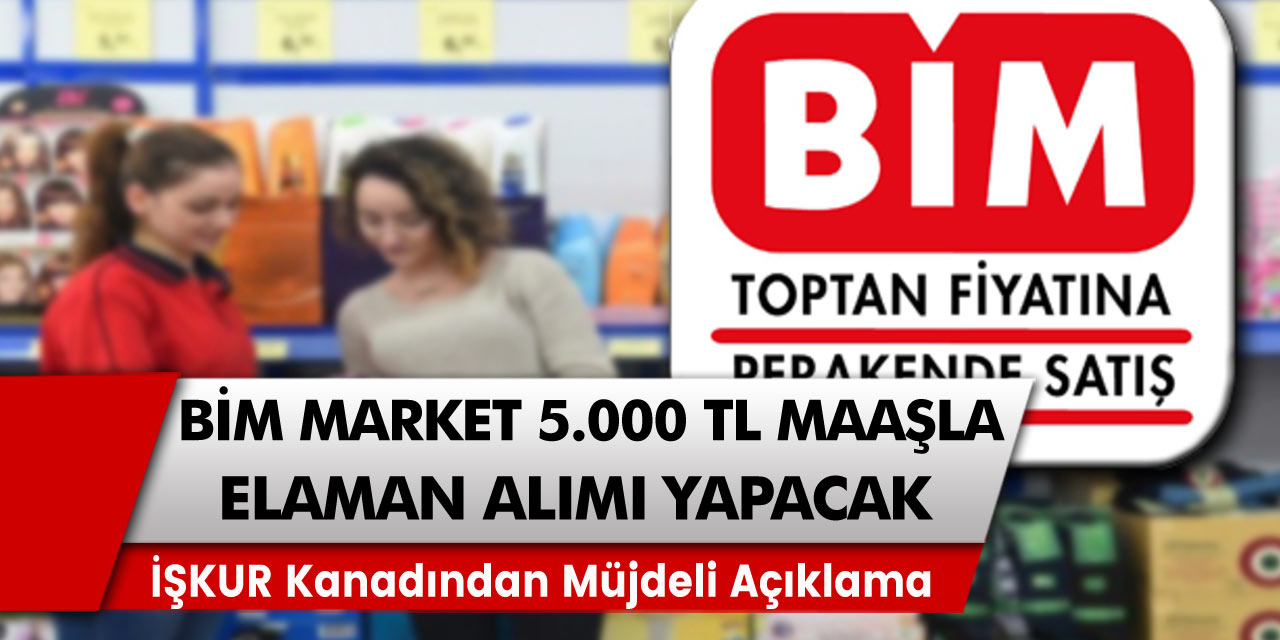 En Az 5 Bin TL Maaşla Eleman Alacak! BİM Marketten Yeni İşçi Alımı Duyurusu!Bu Fırsat Kaçmaz! Başvuran Giriyor!