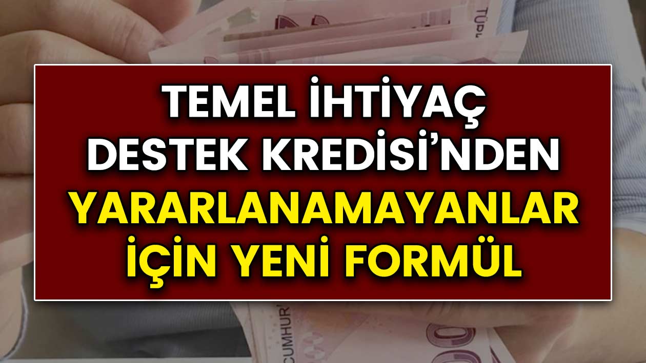 Milyonlarca Vatandaşa Müjde! Ziraat bankası, Vakıfbank, Halkbank Temel ihtiyaç destek kredisinden yararlanamayanlar için yeni formül!