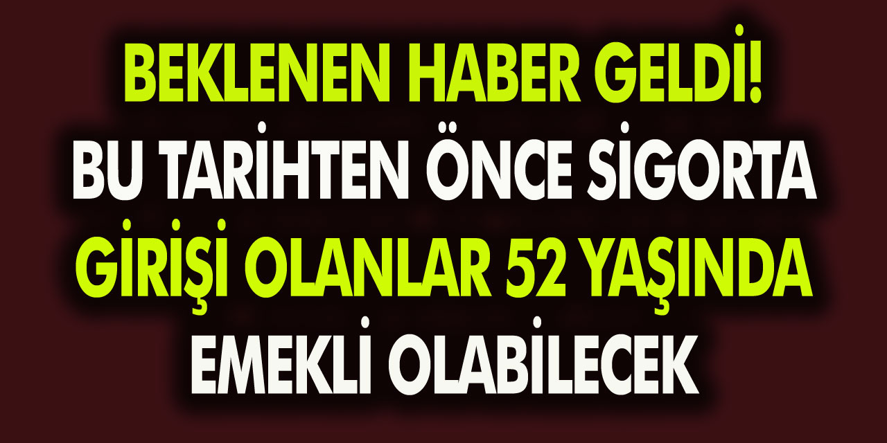 Emeklilikte Büyük Fırsat! 1999 ile 2008 arasında işe girenlere erken emeklilik fırsatı doğdu!  Emeklilik için 49,51,52 yaş hesabı..