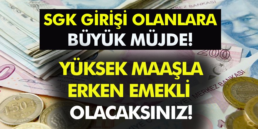 Erken Emeklilik Fırsatı Geldi! SGK Hemen Maaş Bağlıyor