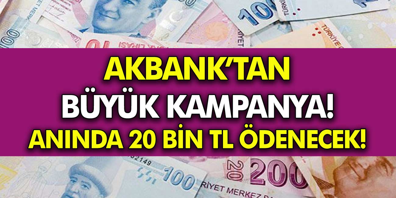 Akbank'tan Kredi Alamayanlar İçin Sevindiren Kampanya! Artık Kredilere Olumsuz Yanıt Yok, Anında 20.000 TL Ödeme Var…