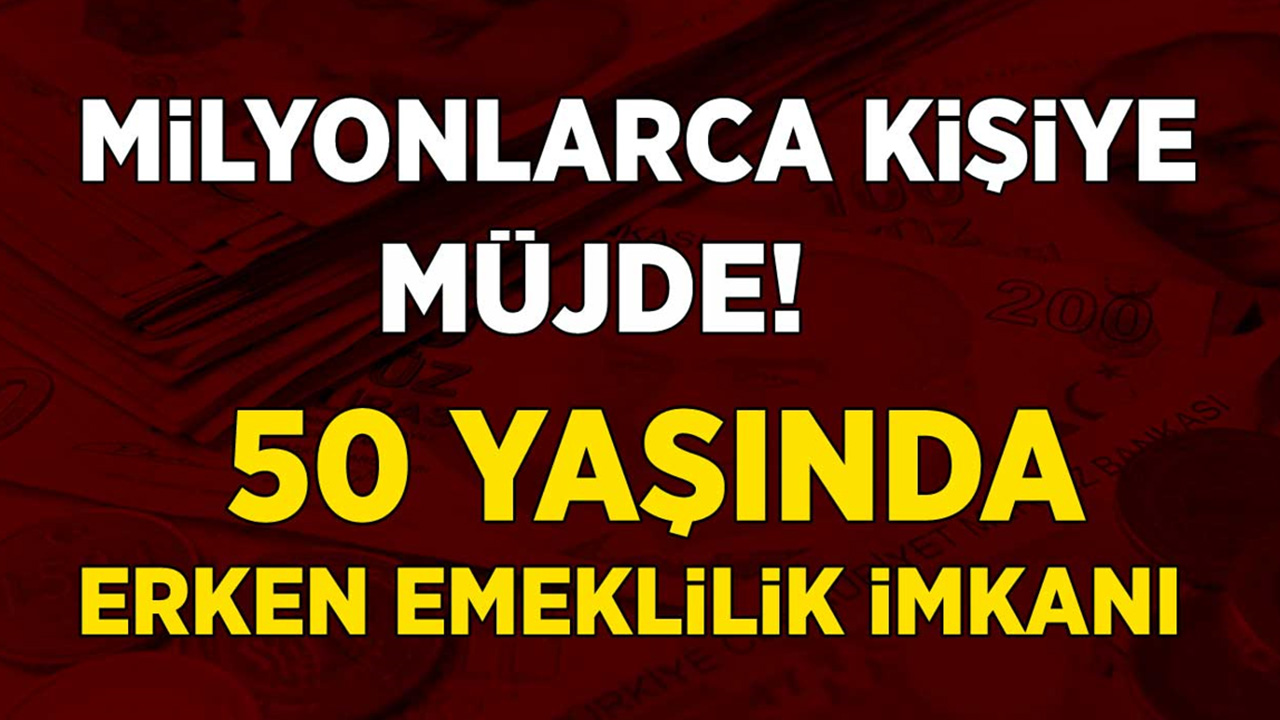 50 yaş ve alt için başvuru yapan herkes anında emekli olacak! Müjde Erken emeklilik fırsatı geliyor...