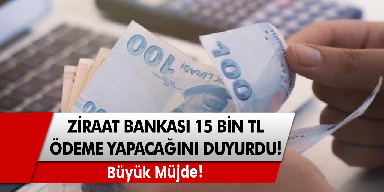 Ziraat Bankası Duyurdu, 15.000 TL Ödeme Başvurusu Rekor Kırdı! Büyük Müjde!