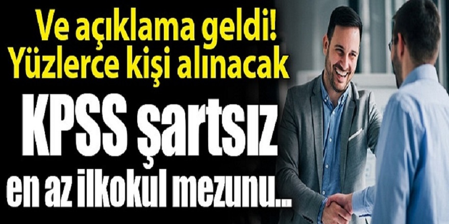 KPSS şartSIZ 5 bin personel alımı yapılıyor! İlkokul mezunu herkes başvuru yapabilecek!