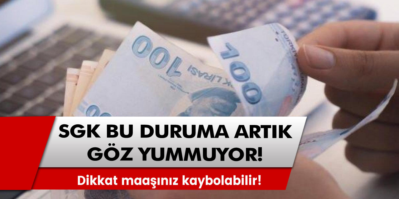 SGK bu duruma artık tahammül edemiyor: Dikkat edin maaşınız kaybolabilir!