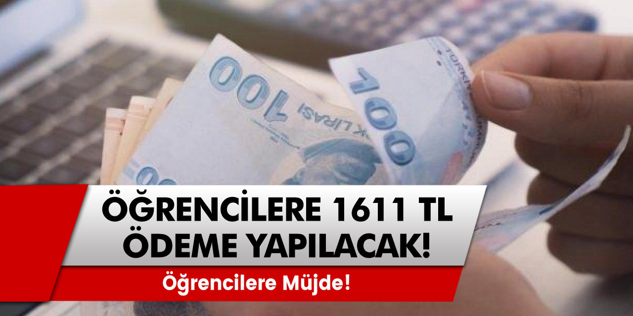 Tüm öğrencilere müjde 1611 lira yardım parası veriliyor! İlkokuldan üniversiteye kadar herkes yararlanıyor