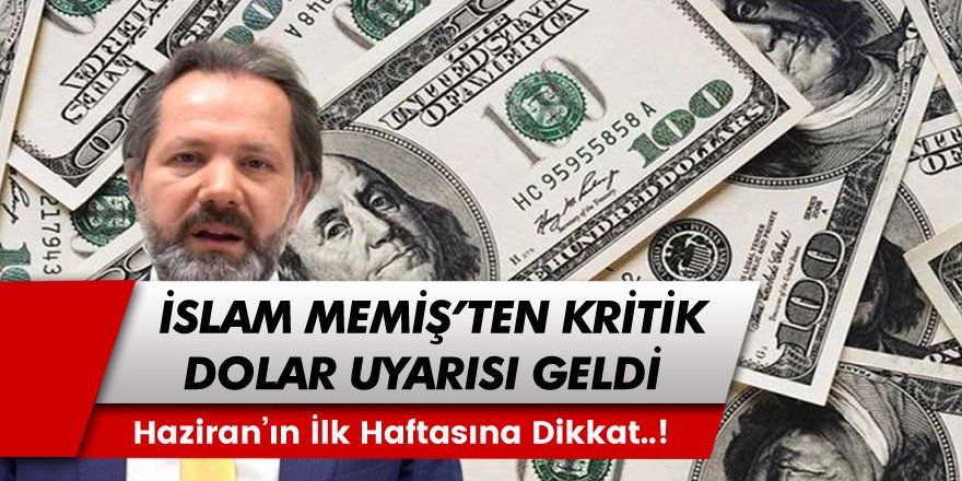 Piyasa Uzmanı İslam Memiş'ten Kritik Cumhurbaşkanı Erdoğan Uyarısı! Haziran'ın İlk Haftasına Dikkat Çekti