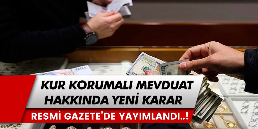 Resmî Gazete’de yayımlanan Kur Korumalı Mevduat hakkında yeni karar!