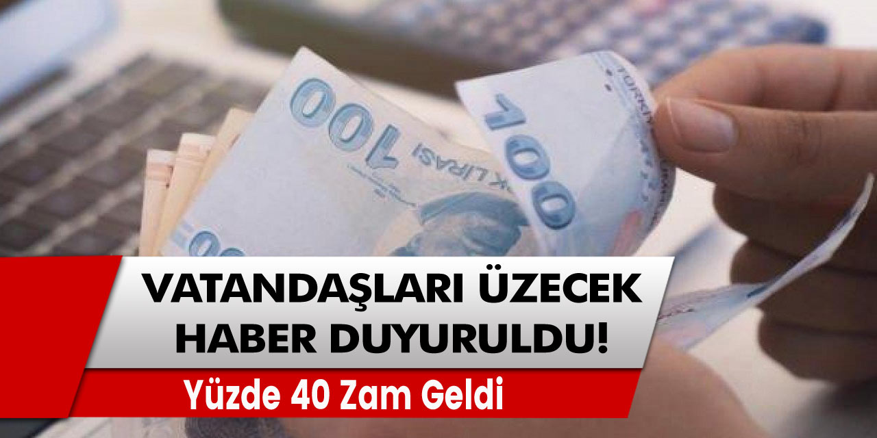 Vatandaşı üzecek bir haber daha! Yüzde 40 Zam Geldi: Yarından İtibaren Uygulanacak!