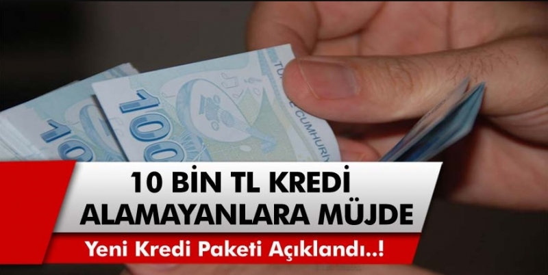 Nakit ihtiyacı olanlara sevindiren haber sabah saatlerinde geldi! 10 bin TL temel ihtiyaç kredisi verilecek!