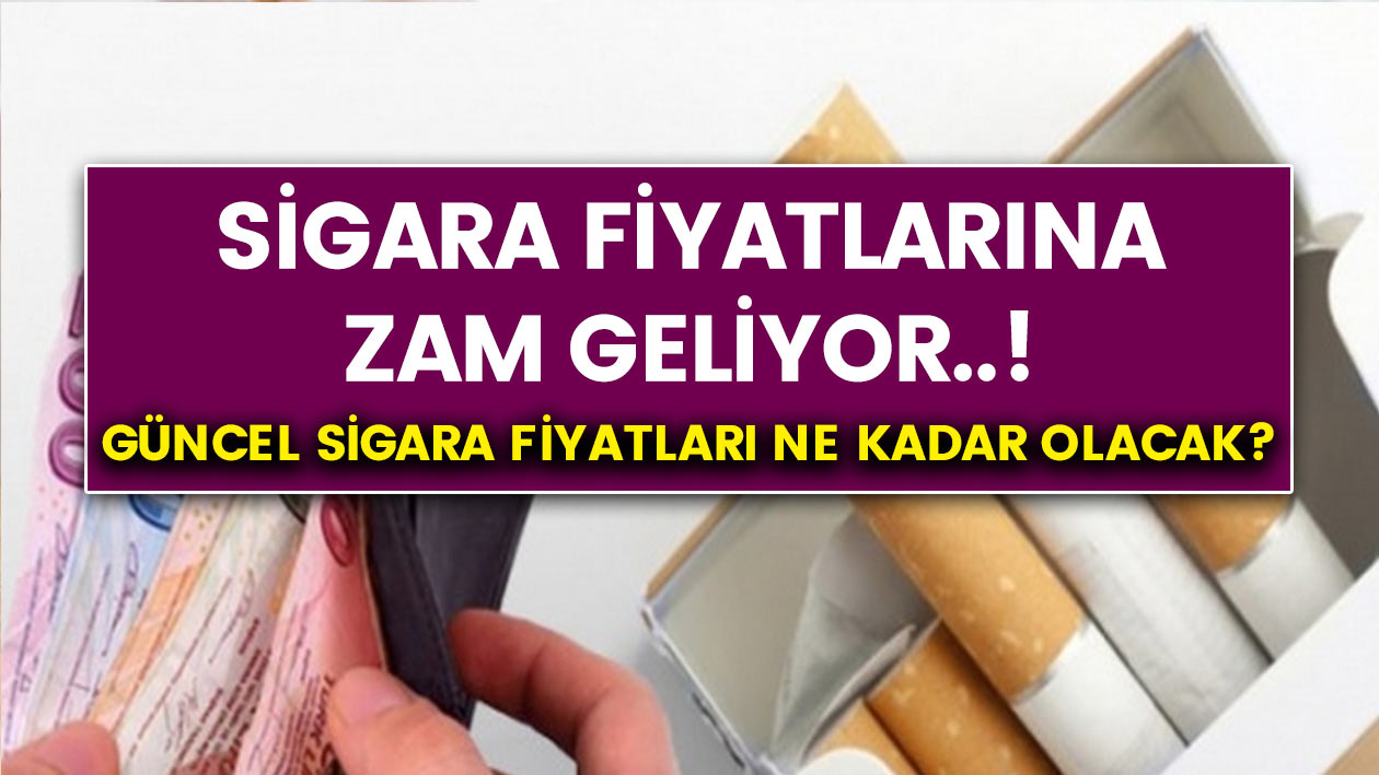 Sigara fiyatlarında beklenen zam açıklaması geldi! En ucuz sigara kaç tl oldu? İşte yeni fiyatlar...