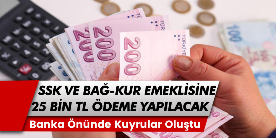 Bankaların Önünde Adete Kuyruk Oluştu! Kamu Bankalarından Emeklilere 25 Bin Liraya Kadar Tek Şartlı Ödeme Planı Açıklandı...