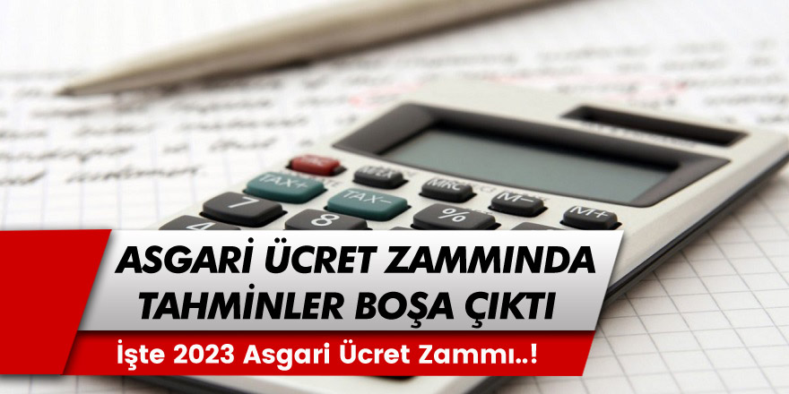 Asgari Ücret Zammı Tahminleri Boşa Çıktı! İşte 2023 Asgari Ücret Zammı Netleşti