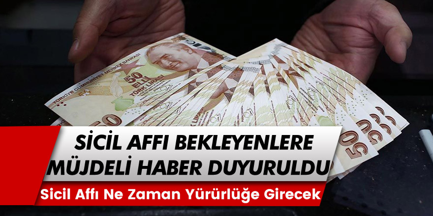 Borçlu Vatandaşların Beklediği Gelişme: 10 Milyon Kişiye Sicil Affı Geliyor... 2022 Sicil Affı Ne Zaman Yürürlüğe Girecek?