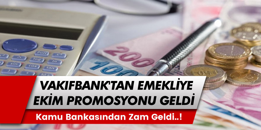 Vakıfbank'tan Son Hamle Geldi... Kamu Bankası Vakıfbank, Emeklilere Zamlı Promosyonu Açıkladı!