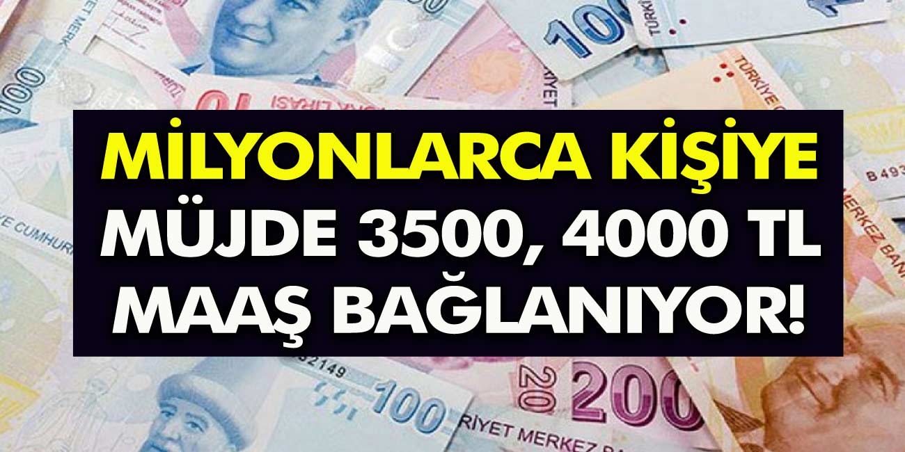 Milyonlarca kişiye büyük müjde geldi! Flaş haber 3500, 4000 TL maaş bağlanıyor! Başvurular dilekçe ile alınıyor!