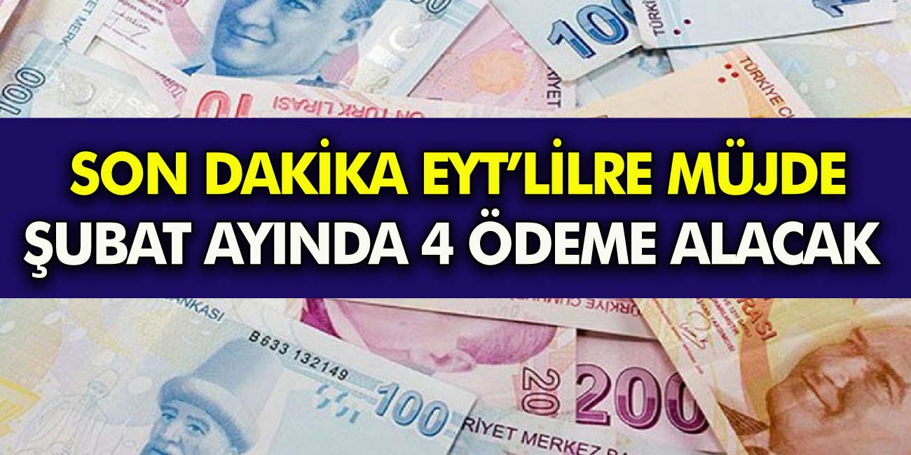 EYT'liler şubat ayı içinde 4 ödeme birden alacak! EYT'lir ne kadar ödeme alacak? İşte EYT ücret hesaplaması...