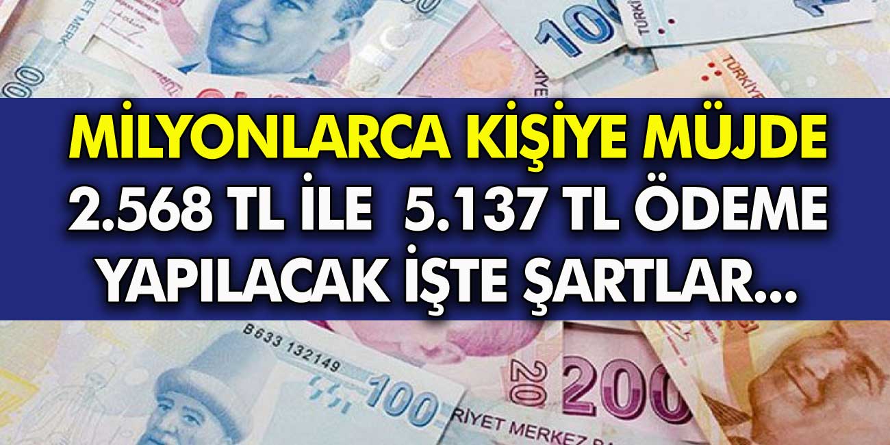 Milyonlarca vatandaşa müjde 2.568 TL ile 5.137 TL arası nakit ödeme yapılacak! E-devlet'ten hemen başvurabilirsiniz!