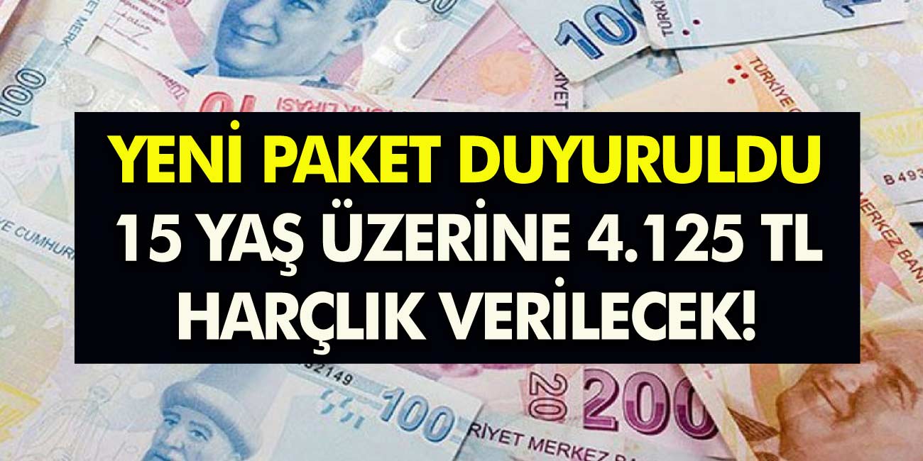 Milyonlarca kişiye Yeni paket duyuruldu! 15 yaş üzeri herkese 4.125 TL harçlık verilecek: İşte başvuru şartları...