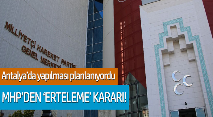 Antalya'da yapılması planlanan toplantıya MHP'den erteleme kararı!