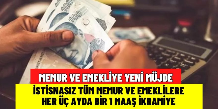 Memur ve emekliye büyük müjde daha verildi! Üç ay da bir 1 maaş ikramiye ödemesi geldi! İşte detaylar...