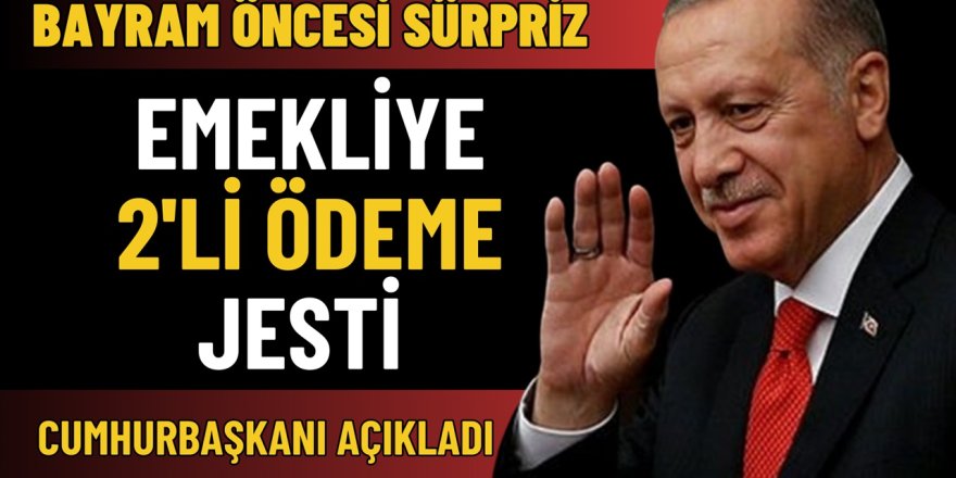 SSK BAĞ-KUR Emeklilerine ikili jesti! 29-30-31 Mayıs’ta Cumhurbaşkanı Erdoğan'ın talimatı ile yatırılacak!