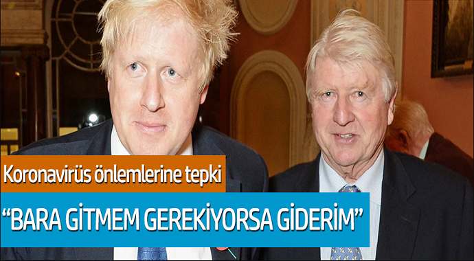 Boris Johnson'un babasından koravirüs önlemlerine tepki