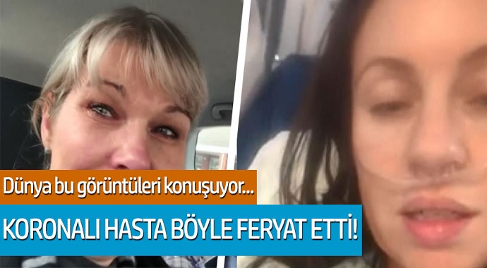 Dünya bu görüntüleri konuşuyor... Koronalı hasta böyle feryat etti