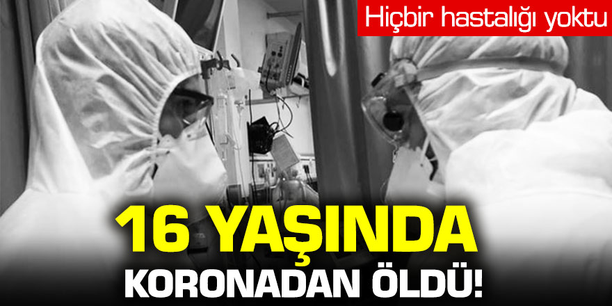 Hiçbir hastalığı yoktu... Fransa'da 16 yaşında koronadan öldü!