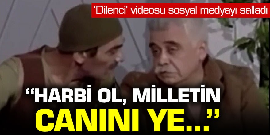 Dilenci videosu sosyal medyayı salladı! ''Harbi ol, milletin canını ye...''