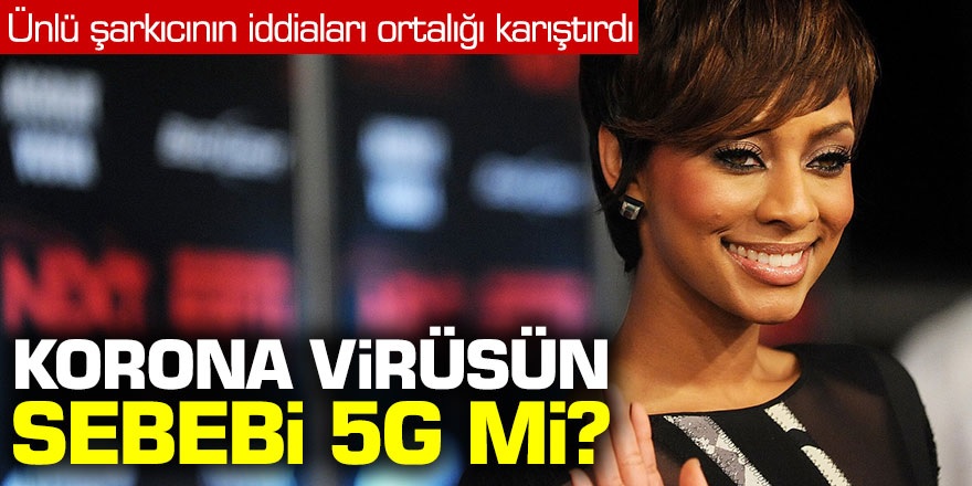 Ünlü şarkıcının iddiları ortalığı karıştırdı! Korona Virüsün sebebi 5G mi?